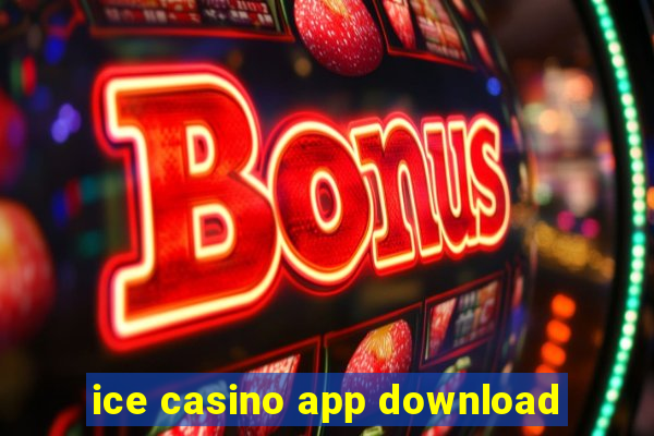ice casino app download